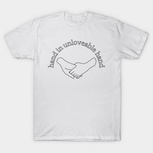 hand in unloveable hand T-Shirt